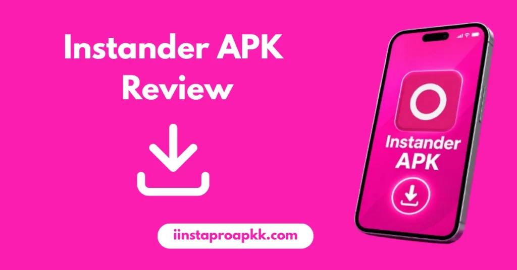 Instander APK Review